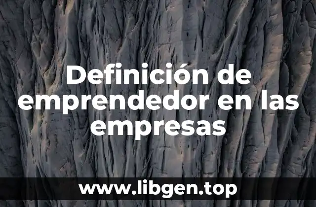 Definición de emprendedor en las empresas