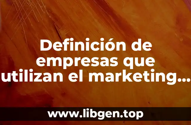 Definición de empresas que utilizan el marketing verde