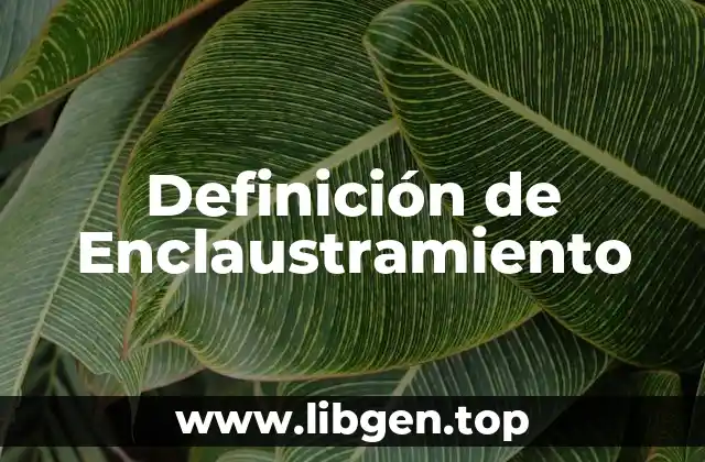 Definición de Enclaustramiento