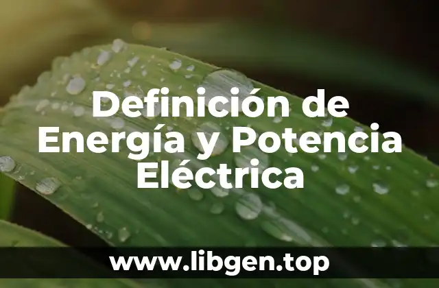 Definición de Energía y Potencia Eléctrica