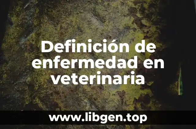 Definición de enfermedad en veterinaria