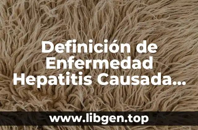 Definición de Enfermedad Hepatitis Causada por Virus