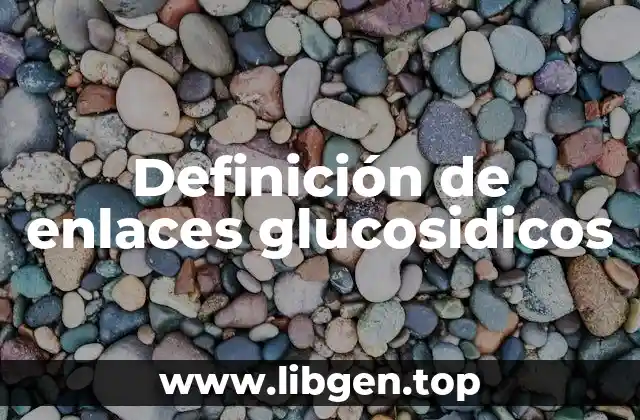 Ejemplos de enlaces glucosidicos