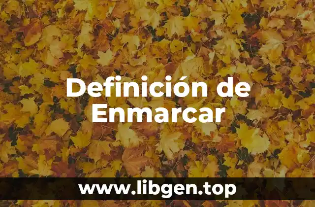 Definición de Enmarcar