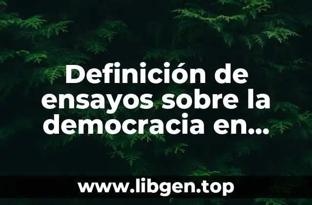 Definición de ensayos sobre la democracia en Colombia