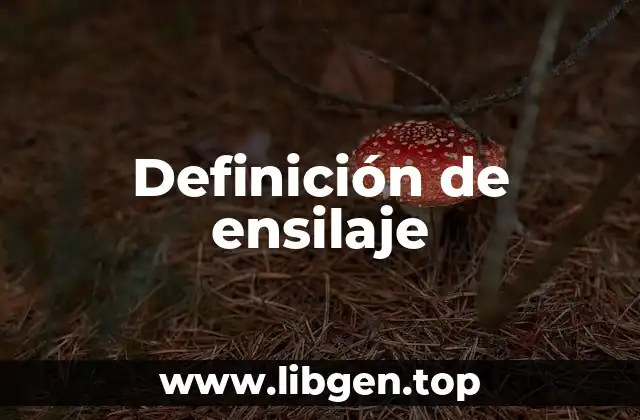 Definición de ensilaje