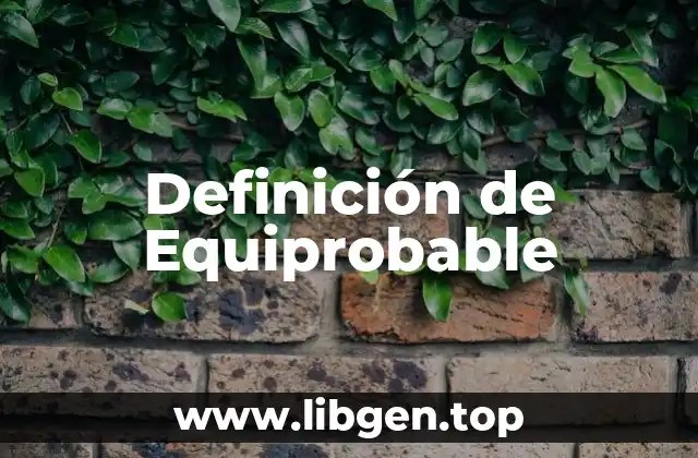 Definición de Equiprobable