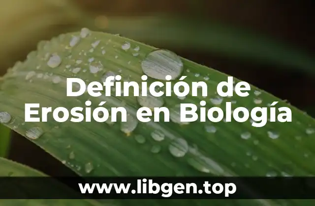 Definición de Erosión en Biología