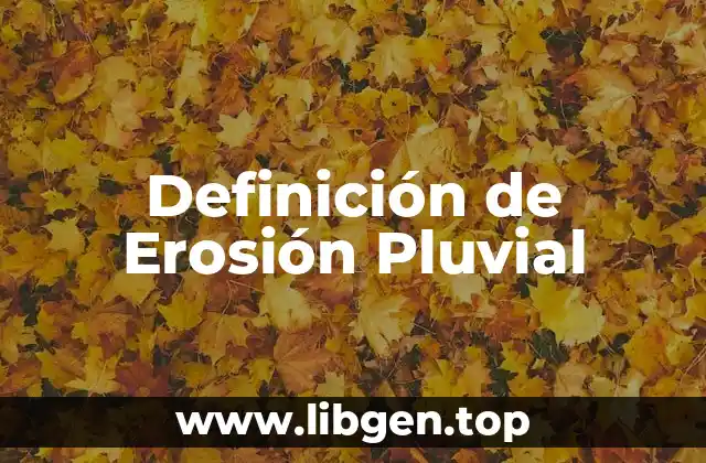 Definición técnica de Erosión Pluvial