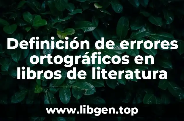 Definición de errores ortográficos en libros de literatura