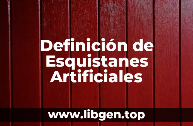Definición de Esquistanes Artificiales