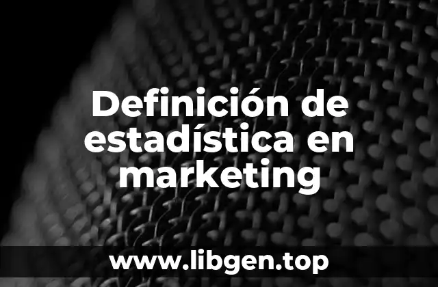 Definición de estadística en marketing
