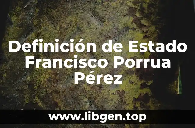 Definición de Estado Francisco Porrua Pérez