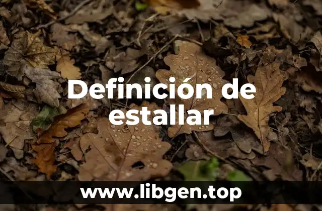 Definición de estallar