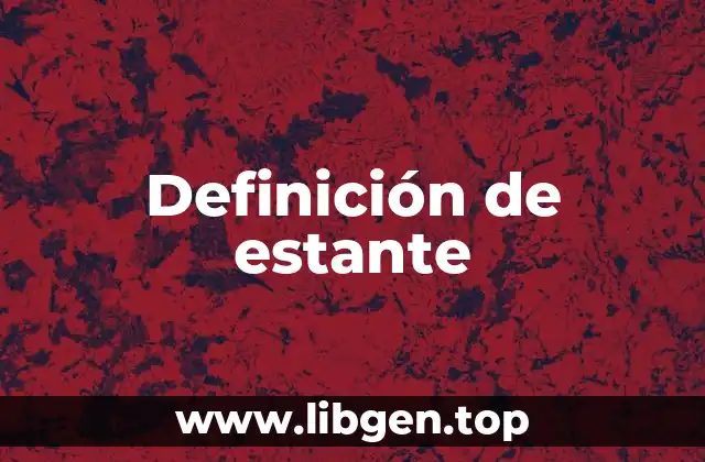 Definición de estante