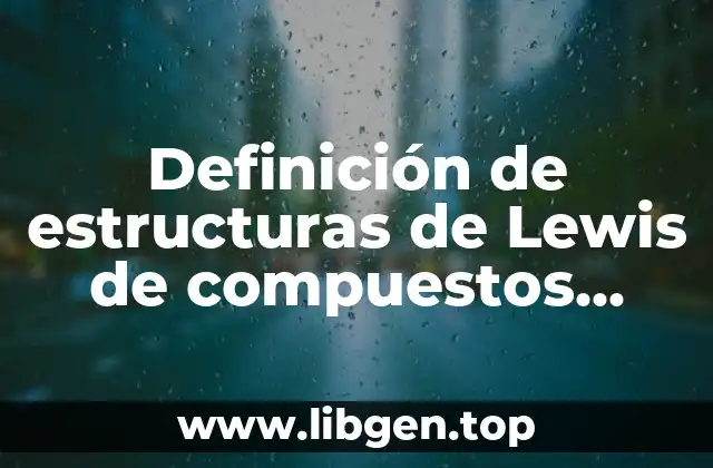 Definición de estructuras de Lewis de compuestos orgánicos