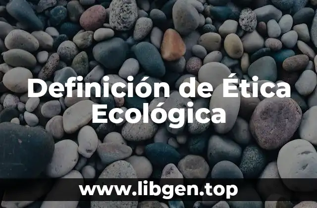 Definición de Ética Ecológica