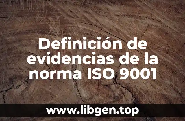 Definición de evidencias de la norma ISO 9001