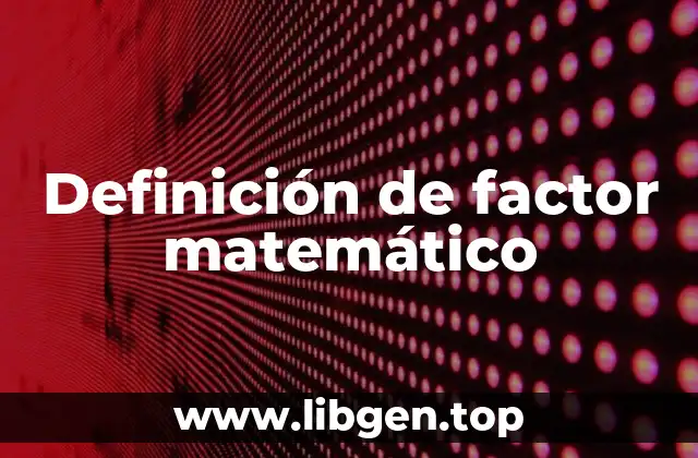 Definición de factor matemático