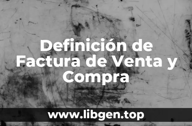 Definición de Factura de Venta y Compra