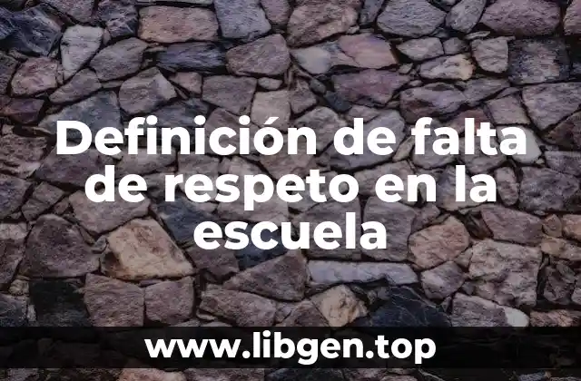 Definición de falta de respeto en la escuela