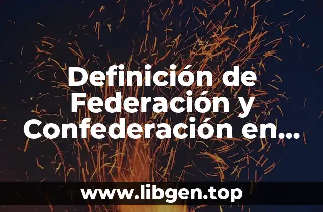 Definición de Federación y Confederación en Derecho Laboral