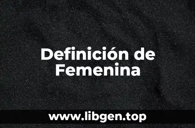 Definición de Femenina