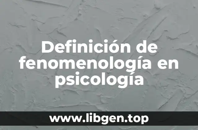 Definición de fenomenología en psicología