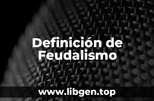 Definición de Feudalismo