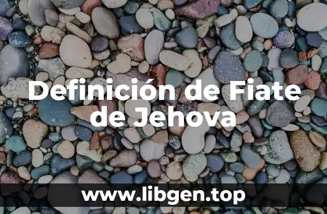 Definición técnica de Fiate de Jehova