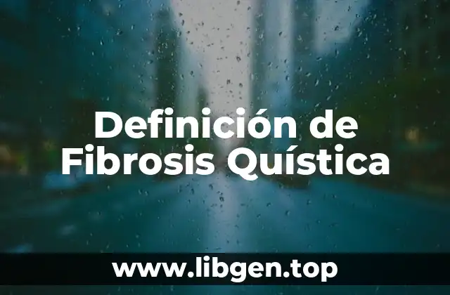 Definición de Fibrosis Quística