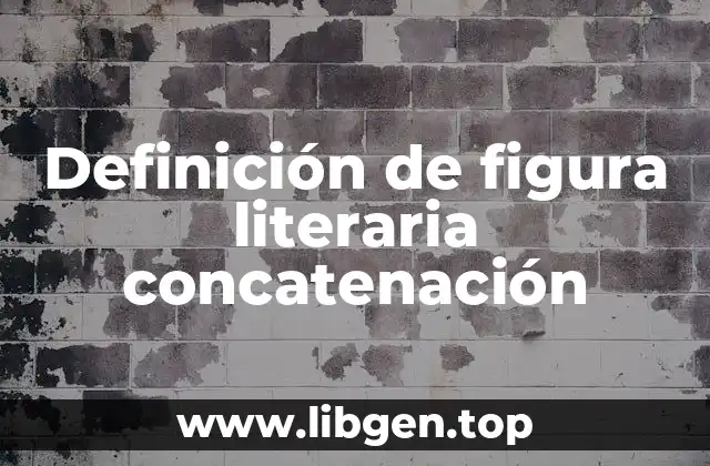 Definición de figura literaria concatenación