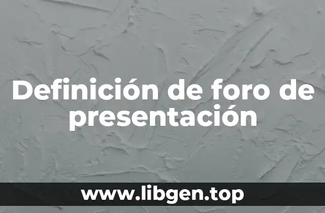 Definición de foro de presentación