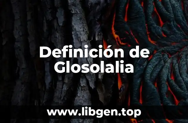 Definición de Glosolalia