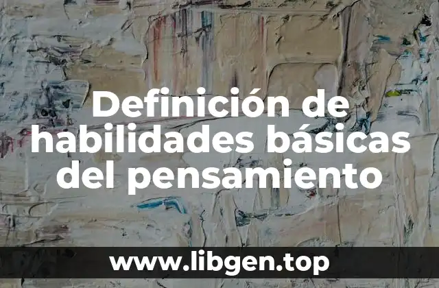 Definición de habilidades básicas del pensamiento