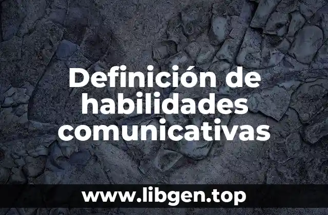Definición de habilidades comunicativas