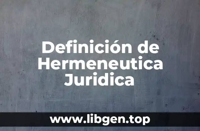 Ejemplos de Hermeneutica Juridica