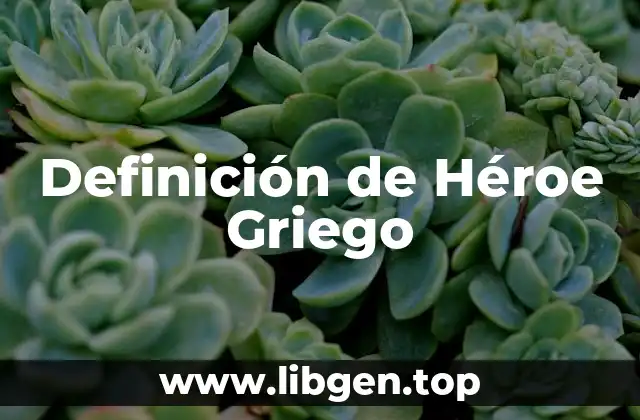 Definición de Héroe Griego