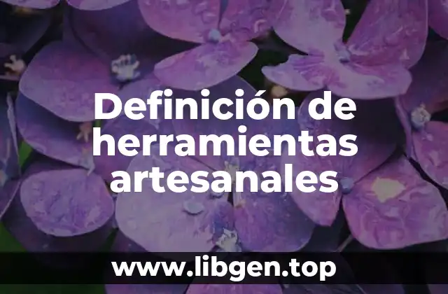 Definición de herramientas artesanales