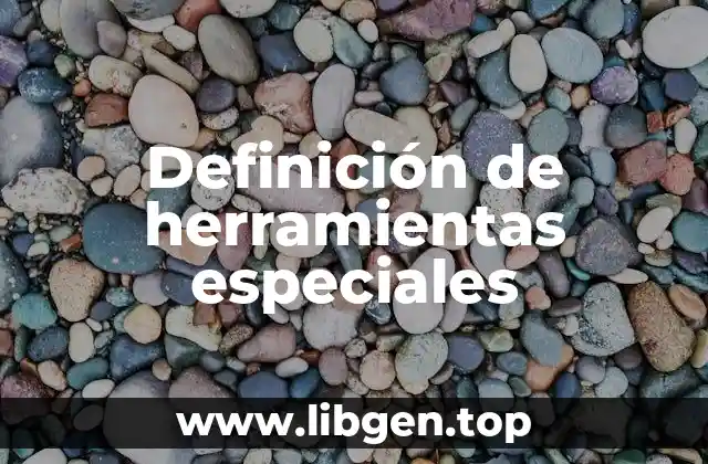 Definición de herramientas especiales