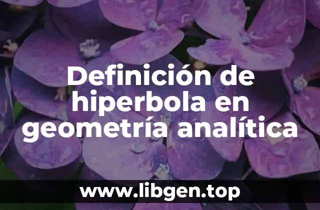 Definición de hiperbola en geometría analítica