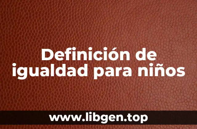 Definición de igualdad para niños