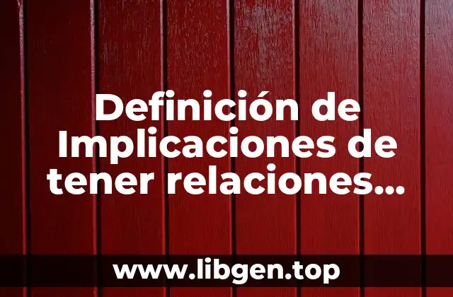 Definición de Implicaciones de tener relaciones sexuales