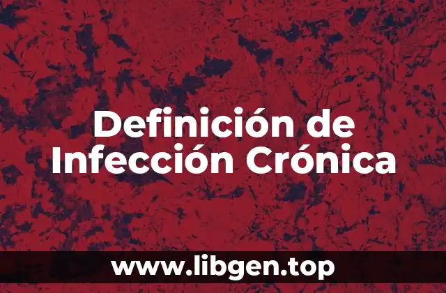 Definición de Infección Crónica