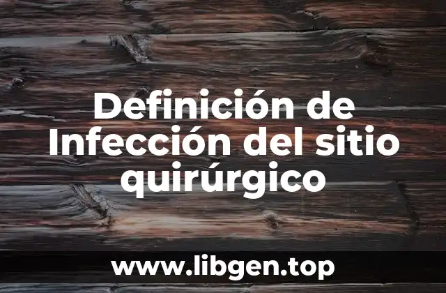 Definición de Infección del sitio quirúrgico