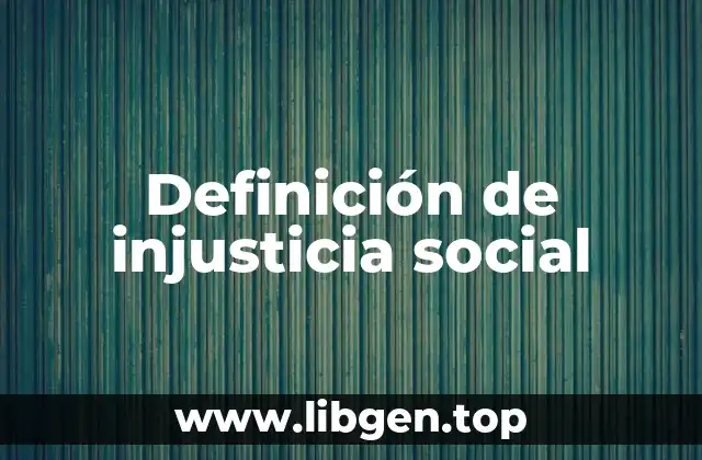Definición técnica de injusticia social