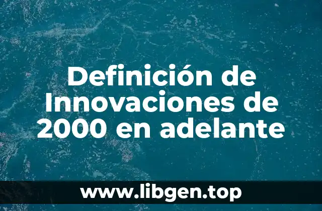 Definición de Innovaciones de 2000 en adelante
