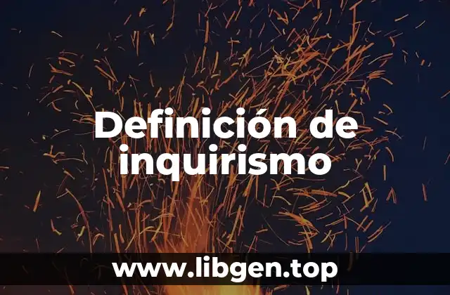 Definición de inquirismo