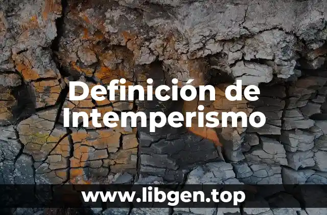 Definición de Intemperismo
