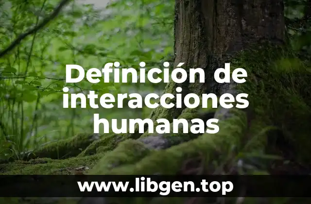 Definición de interacciones humanas